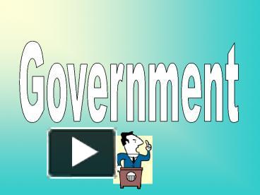 PPT – Government PowerPoint Presentation | Free To View - Id: Ae34a-YmMzM