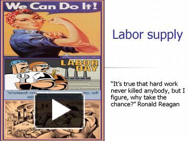 PPT – Labor Supply PowerPoint Presentation | Free To View - Id: B11a4-OGI4M