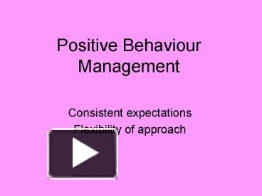 PPT – Positive Behaviour Management PowerPoint Presentation | Free To ...