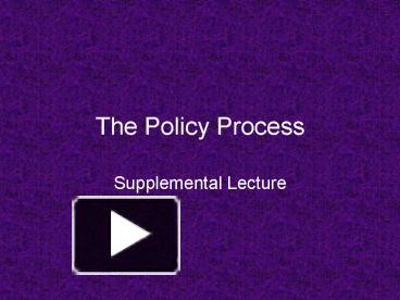 PPT – The Policy Process PowerPoint Presentation | Free To View - Id ...