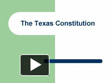 PPT – The Texas Constitution PowerPoint Presentation | Free To View ...