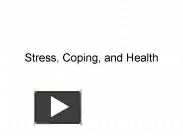 PPT – Stress, Coping, And Health PowerPoint Presentation | Free To ...