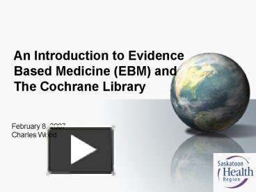 PPT – An Introduction To Evidence Based Medicine EBM And The Cochrane ...