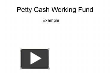 PPT – Petty Cash Working Fund PowerPoint Presentation | Free To View ...