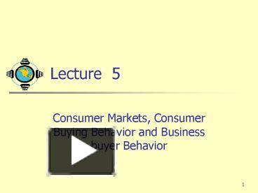 PPT – Consumer Markets, Consumer Buying Behavior And Business Buyer ...