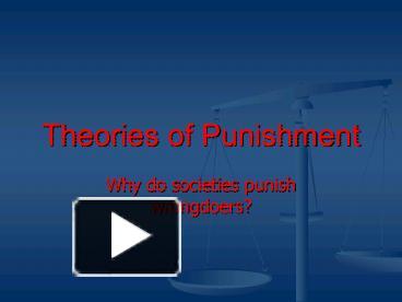 PPT – Theories Of Punishment PowerPoint Presentation | Free To View ...