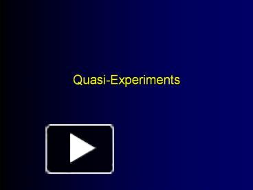 PPT – Quasi-Experiments PowerPoint Presentation | Free To View - Id ...