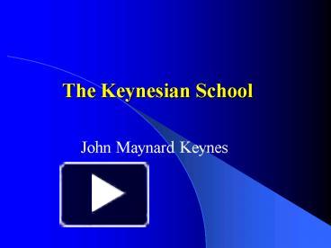 PPT – The Keynesian School PowerPoint Presentation | Free To View - Id ...