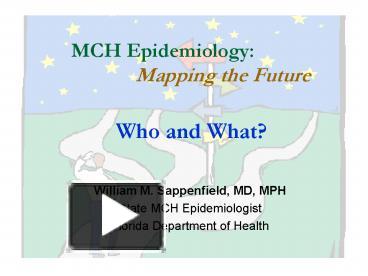 Ppt Mch Epidemiology Mapping The Future Who And What Powerpoint