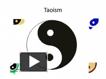 PPT – Taoism PowerPoint Presentation | Free To View - Id: E91be-ZDc1Z