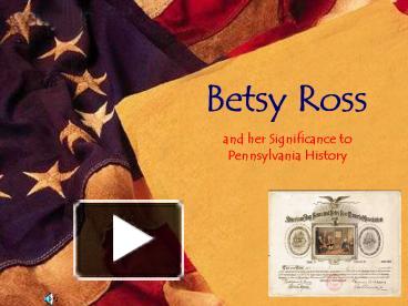 PPT – Betsy Ross PowerPoint Presentation | Free To Download - Id: Ea8b ...