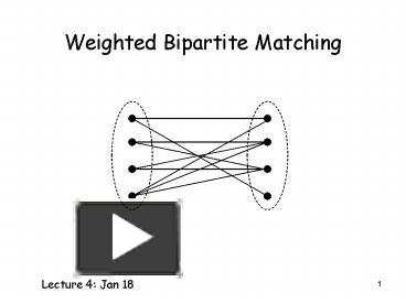 PPT – Weighted Bipartite Matching PowerPoint Presentation | Free To ...