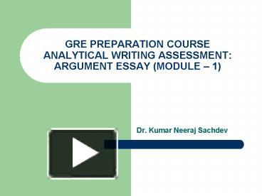 PPT – GRE PREPARATION COURSE ANALYTICAL WRITING ASSESSMENT: ARGUMENT ...