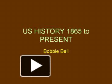 PPT – US HISTORY 1865 To PRESENT PowerPoint Presentation | Free To View ...