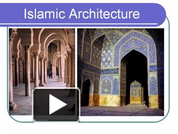 PPT – Islamic Architecture PowerPoint Presentation | Free To View - Id ...