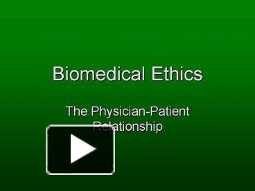 PPT – Biomedical Ethics PowerPoint Presentation | Free To View - Id ...