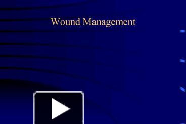 PPT – Wound Management PowerPoint Presentation | Free To View - Id ...