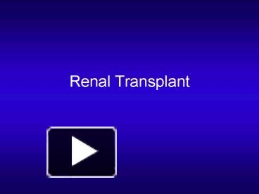 PPT – Renal Transplant PowerPoint Presentation | Free To View - Id ...