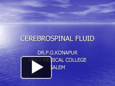 PPT – CEREBROSPINAL FLUID PowerPoint presentation | free to view - id ...