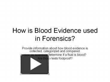 PPT – How is Blood Evidence used in Forensics? PowerPoint presentation ...