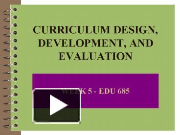 PPT – CURRICULUM DESIGN, DEVELOPMENT, AND EVALUATION PowerPoint ...