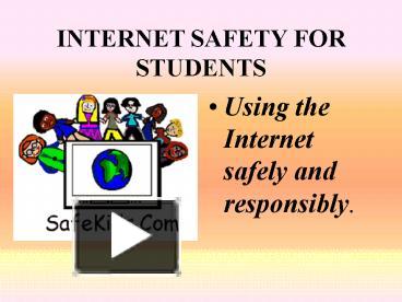 PPT – INTERNET SAFETY FOR STUDENTS PowerPoint presentation | free to ...