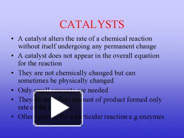 PPT – CATALYSTS PowerPoint presentation | free to view - id: 12c9d4-MWZmO