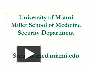 PPT – University of Miami Miller School of Medicine Security Department ...