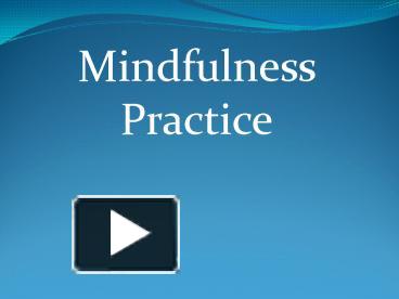 PPT – Mindfulness Practice PowerPoint presentation | free to view - id ...