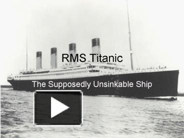 PPT – RMS Titanic PowerPoint presentation | free to view - id: 15219-MGFjM