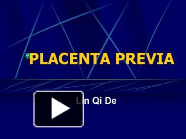 PPT – PLACENTA PREVIA PowerPoint presentation | free to view - id ...