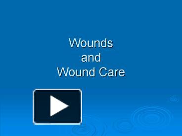 PPT – Wounds and Wound Care PowerPoint presentation | free to view - id ...