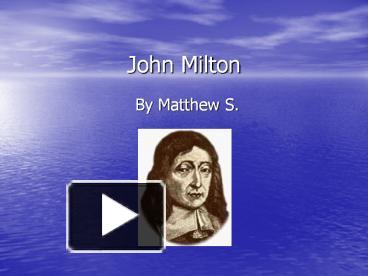 PPT – John Milton PowerPoint presentation | free to view - id: 189de-Nzc4O