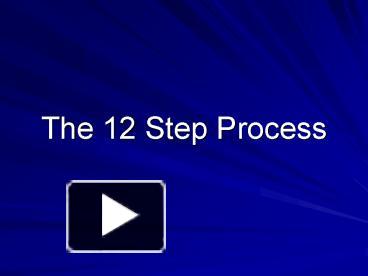 PPT – The 12 Step Process PowerPoint presentation | free to view - id ...