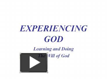 PPT – EXPERIENCING GOD PowerPoint presentation | free to download - id ...