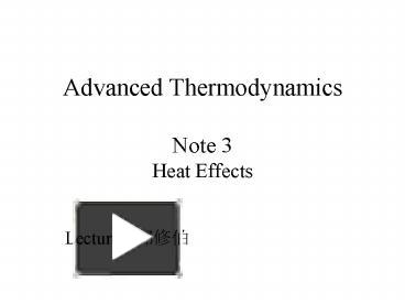 PPT – Advanced Thermodynamics Note 3 Heat Effects PowerPoint ...