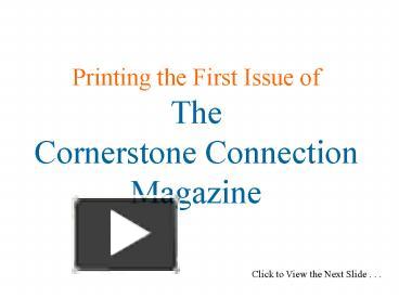 PPT – Printing the First Issue of The Cornerstone Connection Magazine ...