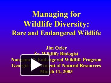 PPT – Managing for Wildlife Diversity: Rare and Endangered Wildlife Jim ...