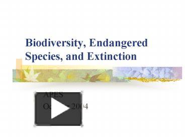 PPT – Biodiversity, Endangered Species, and Extinction PowerPoint ...