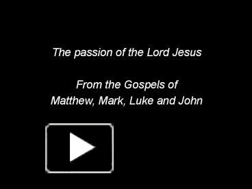 PPT – The passion of the Lord Jesus PowerPoint presentation | free to ...