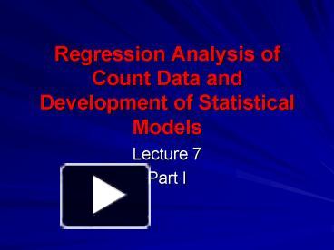 PPT – Regression Analysis of Count Data and Development of Statistical ...