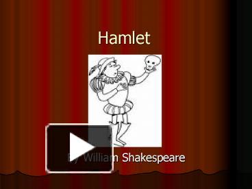 PPT – Hamlet PowerPoint presentation | free to view - id: 24062c-ZjI3N