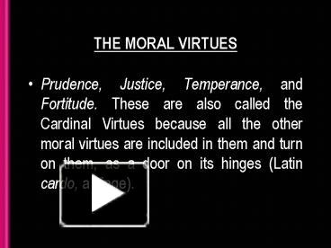 PPT – THE MORAL VIRTUES PowerPoint presentation | free to view - id ...