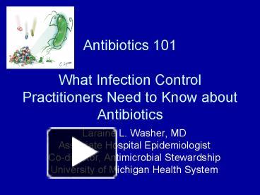 PPT – Antibiotics 101 What Infection Control Practitioners Need to Know ...