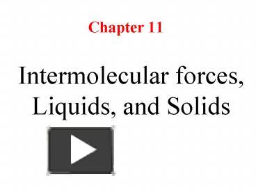 PPT – Intermolecular forces, Liquids, and Solids PowerPoint ...