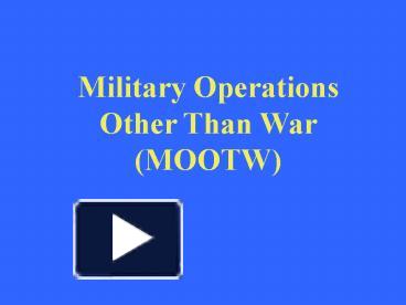 PPT – Military Operations Other Than War MOOTW PowerPoint presentation ...