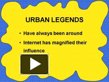 PPT – URBAN LEGENDS PowerPoint presentation | free to view - id: 2a243 ...