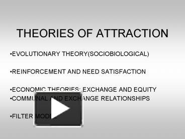 PPT – THEORIES OF ATTRACTION PowerPoint presentation | free to view ...