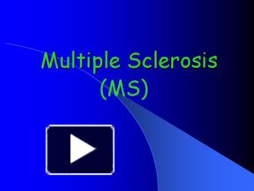 PPT – Multiple Sclerosis PowerPoint presentation | free to view - id ...