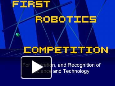 PPT – FIRST Robotics Competition PowerPoint presentation | free to view ...